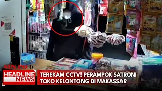 Terekam CCTV! Perampok Satroni Toko Kelontong Di Makassar