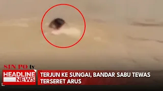 Terjun Ke Sungai, Bandar Sabu Tewas Terseret Arus