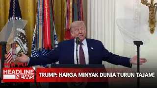 Trump: Harga Minyak Dunia Turun Tajam!