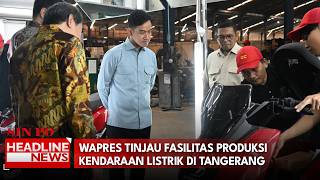 Wapres Tinjau Fasilitas Produksi Kendaraan Listrik di Tangerang