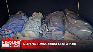 6 Orang Tewas Akibat Gempa Peru