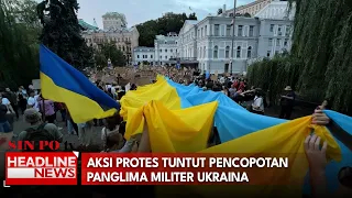 Aksi Protes Tuntut Pencopotan Panglima Militer Ukraina