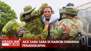 Aksi Saba Saba di Nairobi Diwarnai Penangkapan