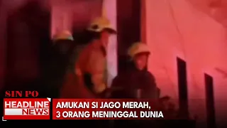 Amukan Si Jago Merah, 3 Orang Meninggal Dunia