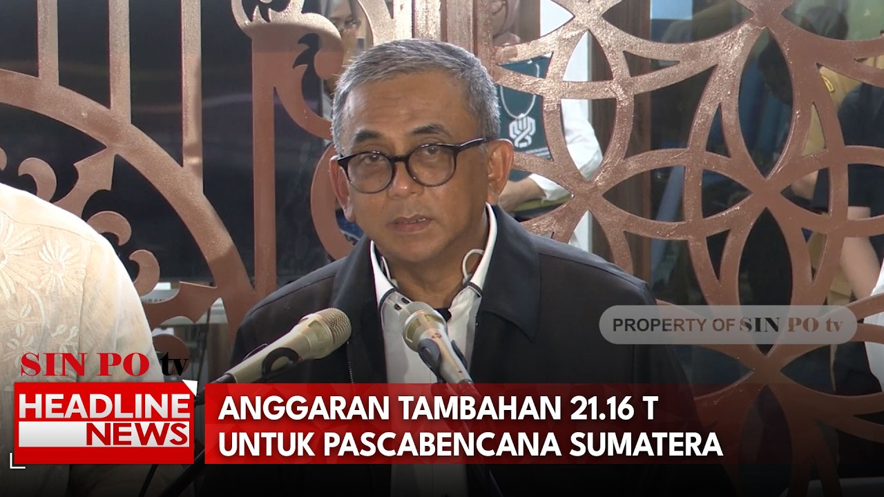 Anggaran Tambahan 21.16 T Untuk Pascabencana Sumatera