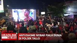 Antusiasme Nobar Piala Dunia Di Polsek Tallo