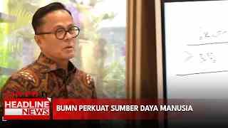 BUMN Perkuat Sumber Daya Manusia