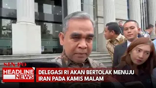 Delegasi RI Akan Bertolak Menuju Iran Pada Kamis Malam