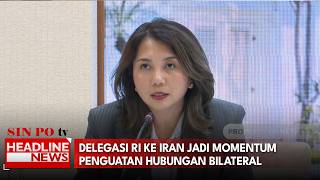 Delegasi RI Ke Iran Jadi Momentum Penguatan Hubungan Bilateral