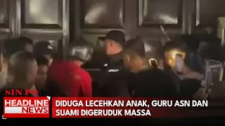 Diduga Lecehkan Anak, Guru ASN Dan Suami Digeruduk Massa