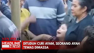 Dituduh Curi Ayam, Seorang Ayah Tewas Dimassa