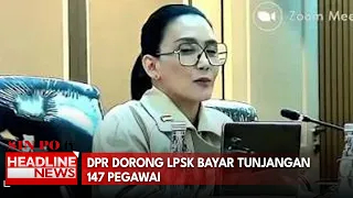 DPR Dorong LPSK Bayar Tunjangan 147 Pegawai