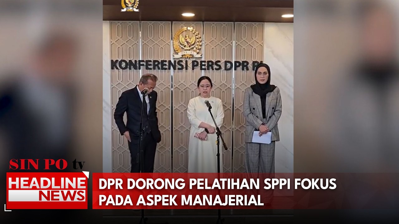 DPR Dorong Pelatihan SPPI Fokus Pada Aspek Manajerial