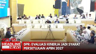 DPR: Evaluasi Kinerja Jadi Syarat Persetujuan APBN 2027