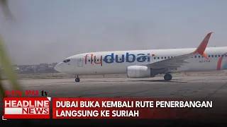 Dubai Buka Kembali Rute Penerbangan Langsung Ke Suriah