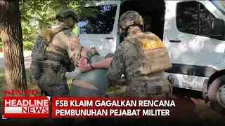 FSB Klaim Gagalkan Rencana Pembunuhan Pejabat Militer