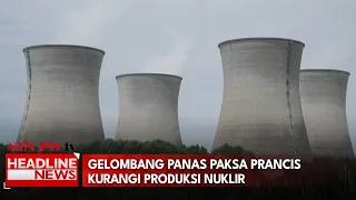 Gelombang Panas Paksa Prancis Kurangi Produksi Nuklir
