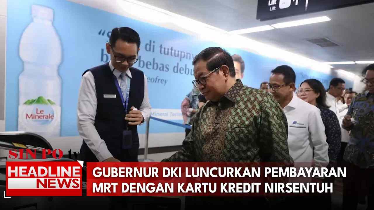 Gubernur DKI Jakarta Luncurkan Pembayaran MRT Dengan Kartu Kredit Nirsentuh