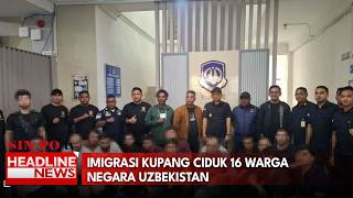 Imigrasi Kupang Ciduk 16 Warga Negara Uzbekistana