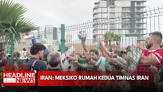 Iran: Meksiko Rumah Kedua Timnas Iran