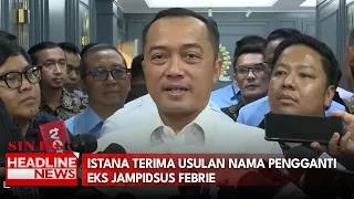 Istana Terima Usulan Nama Pengganti Eks Jampidsus Febrie