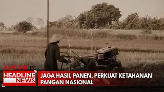 Jaga Hasil Panen, Perkuat Ketahanan Pangan Nasional