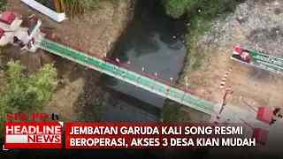 Jembatan Garuda Kali Song Resmi Beroperasi, Akses 3 Desa Kian Mudah