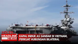 Kapal Induk AS Sandar di Vietnam, Perkuat Hubungan Bilateral