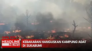 Kebakaran Hanguskan Kampung Adat di Sukabumi