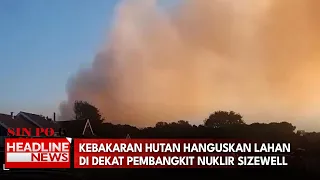 Kebakaran Hutan Hanguskan Lahan di Dekat Pembangkit Nuklir Sizewell