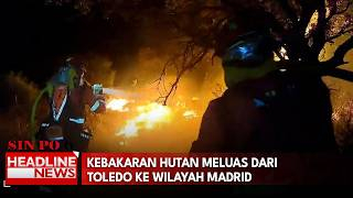 Kebakaran Hutan Meluas Dari Toledo Ke Wilayah Madrid