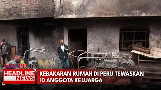 Kebakaran Rumah Di Peru Tewaskan 10 Anggota Keluarga