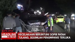 Kecelakaan Beruntun! Sopir Patah Tulang, Sejumlah Penumpang Terluka