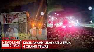 Kecelakaan Libatkan 2 Truk, 4 Orang Tewas