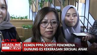Kemen PPPA Soroti Fenomena Gunung Es Kekerasan Seksual Anak