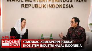 Kemendag-Kemenperin Perkuat Ekosistem Industri Halal Indonesia