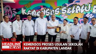 Kemensos Proses Usulan Sekolah Rakyat Di Kabupaten Landak
