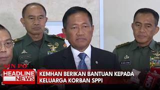 Kemhan Berikan Bantuan Kepada Keluarga Korban SPPI
