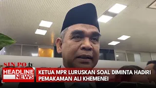 Ketua MPR Luruskan Soal Diminta Hadiri Pemakaman Ali Khemenei