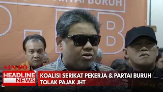 Koalisi Serikat Pekerja & Partai Buruh Tolak Pajak JHT