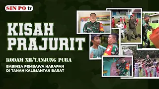 Kodam XII/Tanjung Pura: Babinsa Pembawa Harapan Di Tanah Kalimantan Barat | Kisah Prajurit