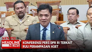Konferensi Pers DPR RI Terkait RUU Perampasan Aset