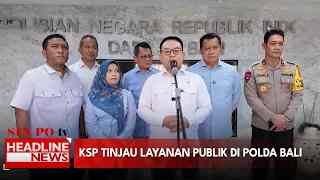 KSP Tinjau Layanan Publik di Polda Bali