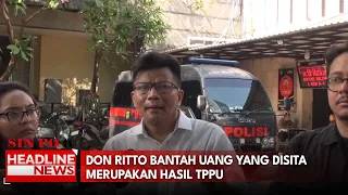 Kuasa Hukum Don Ritto Bantah Uang Yang Disita Merupakan Hasil TPPU