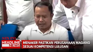 Menaker Pastikan Perusahaan Magang Sesuai Kompetensi Lulusan