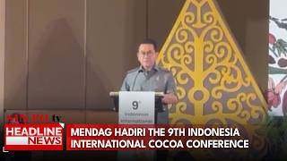 Mendag Hadiri The 9th Indonesia International Cocoa Conference