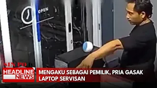 Mengaku Sebagai Pemilik, Pria Gasak Laptop Servisan