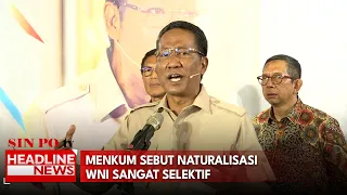 Menkum Sebut Naturalisasi WNI Sangat Selektif