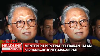 Menteri PU Percepat Pelebaran Jalan Serdang–Bojonegara–Merak