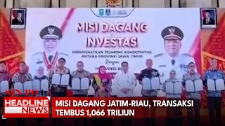 Misi Dagang Jatim-Riau, Transaksi Tembus 1,066 Triliun